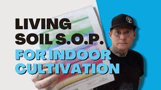 Living Soil S.O.P. For Indoor Cultivation - Not a Schedule