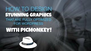 How To Design Stunning Graphics That Are Fully Optimized For Wordpress