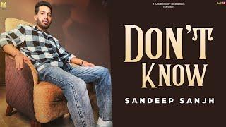 Don't Know | Sandeep Sanjh | Latest Punjabi Songs 2022 | Music Roof Records | New songs 2022