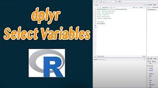 How to use dplyr - select statement (verb) - select variables in R