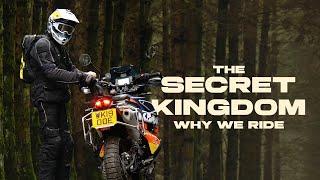 The Secret Kingdom - Why we ride. Moto Adventures
