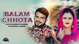 Balam Chhota New Haryanvi Video Song Masoom Sharma, Ruchika Jangid Ft  Sanjay Verma, Anjali Raghav