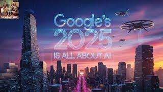 Google's 2025 is All About AI