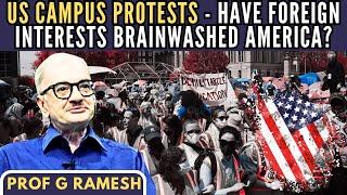 US Campus Protests - Have Foreign interests Brainwashed America? • Prof Ramesh G (R)