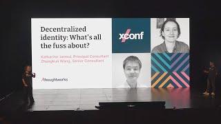 Decentralized identity: What’s all the fuss about? - Katharine Jarmul and Zhengkun Wang