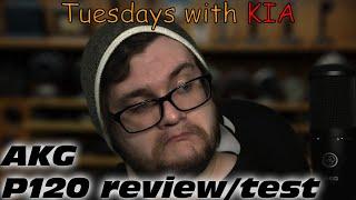 AKG P120 Review/Test | Tuesdays with KIA