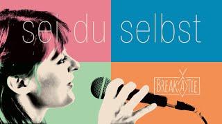 Sei du selbst - Break A Tie