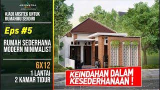 Eps#5 - Jadi Arsitek Untuk Rumahmu Sendiri - Rumah Sederhana Modern Minimalist di Lahan 6x12