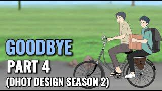 GOODBYE PART 4 (Dhot Design SEASON 2) - Animasi Sekolah