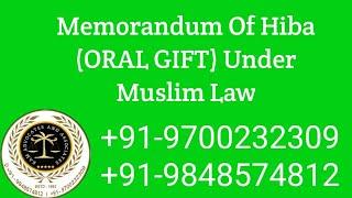 Memorandum of Hiba (ORAL GIFT) under Muslim Law|9700232309,9848574812