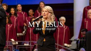 My Jesus | FBA Worship