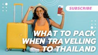 What To Pack When Travelling To Thailand 