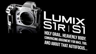 Panasonic Lumix S1 & S1R: Holy Grail. Heavenly Body. But...