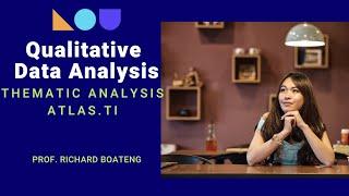 Qualitative Data Analysis - Thematic Analysis using Atlas.ti