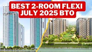 (Updated) BEST 2-ROOM FLEXI JULY 2025 BTO - HDB BTO Jul 2025 Project Launch Preview Singapore Review