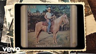 Parker McCollum - Like A Cowboy (Official Lyric Video)