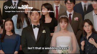 Younger Sister Turns Up in a White Dress at Older Sister's Wedding?!  | Perfect Marriage Revenge