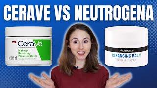 CERAVE VS NEUTROGENA | Which cleansing balm is better? @DrDrayzday