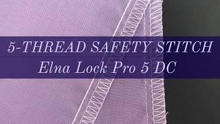 5-Thread Safety Stitch Elna Lock Pro 5 DC