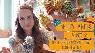 Betty Knits Video 5: How to knit an innocent hat for Age UK