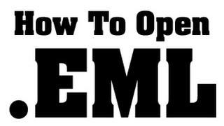 How To Open .EML Files Tutorial - What Program Open EML Email