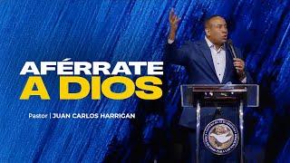 Aférrate a Dios | Comenzando Tu Día Con Dios | Pastor Juan Carlos Harrigan