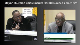 Thurman Bartie insults Harold Doucet's Mother!!!!