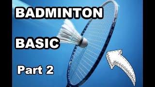 BASIC BADMINTON FOR BEGINNERS - PART 2 OF 3