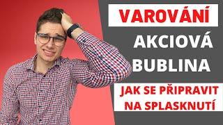 AKCIOVÁ BUBLINA 2021 SE PŘIFUKUJE I Jak se připravit I Investování do akcií