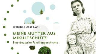 Meine Mutter aus Mikultschütz. Eine deutsche Familiengeschichte. Lesung & Gespräch mit Laura Starink