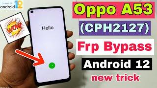 Oppo A53 FRP Bypass Android 12 | New Trick | Oppo (CPH2127) Google Account Bypass Without Pc |