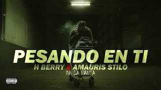 PENSANDO EN TI | H Berry X Amauris Stilo (Audio Oficial)