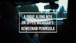 A Drive Along M26 on Upper Michigan's Keweenaw Peninsula.