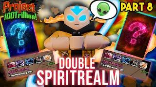 I Got Double Spirit Realm !! Now I'm The Avatar  - Project 100 Trillion - Part 8