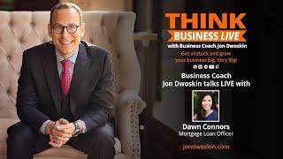 THINK Business LIVE with Dawn Connors, Mortgage Loan Officer