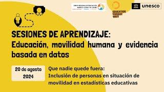 Sesión 2 de aprendizaje: Educación, movilidad humana y evidencia basada en datos