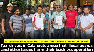 Calangute taxi drivers claim to uphold "Atithi Devo Bhav," yet face accusations of a taxi mafia,