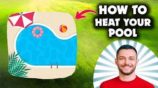 How To Heat Your Pool