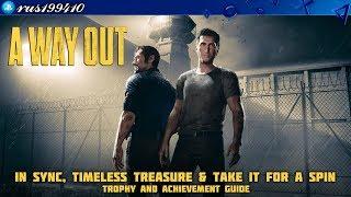 A Way Out - In Sync, Timeless Treasure & Take It For A Spin (Trophy Guide)