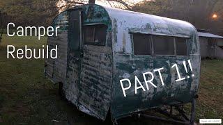 Vintage Camper Trailer Restoration and Renovation!! Part 1