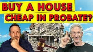 Buying a Probate House in California - Can You Really Get a Deal