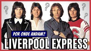 O QUE RESTOU DA BANDA LIVERPOOL EXPRESS E SEUS SUCESSOS 