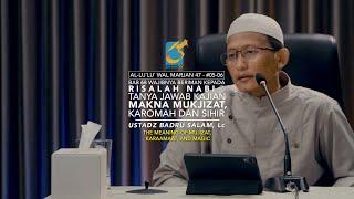 Makna Mukjizat, Karomah Dan Sihir - Ustadz Badru Salam, Lc