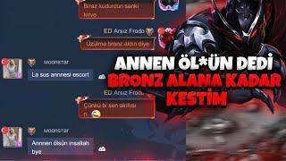 ANNEN ÖL*ÜN DEDİ, BRONZ ALIP KUDURANA KADAR KESTİM! - Mobile Legends