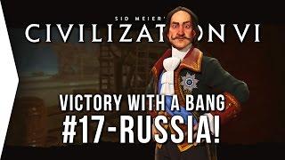 Civilization VI ► Russia FINALE P17 - Victory with a BANG [Civ 6 Let's Play!]