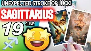 Sagittarius UNEXPECTED STROKE OF LUCK! horoscope for today JUNE 19 2024  #sagittarius tarot JUNE