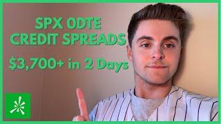 How I Made $3,700 in 2 Days, Trading 0DTE Options! | SPX Credit Spreads