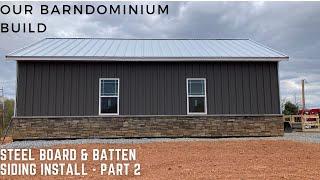 NC Barndominium Build- Steel Board and Batten Siding Install - Part 2