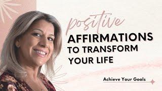 POSITIVE AFFIRMATIONS TO ACHIEVE YOUR GOALS