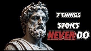 The Stoic Code - 7 Things Stoics DO NOT Do